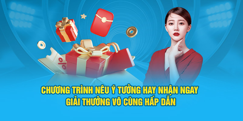 Chương trình nêu ý tưởng hay nhận ngay giải thưởng vô cùng hấp dẫn